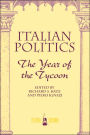 Italian Politics: The Year Of The Tycoon