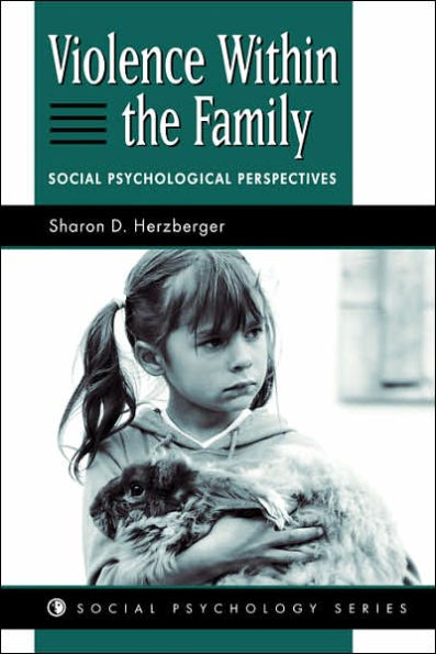 Violence Within The Family: Social Psychological Perspectives / Edition 1