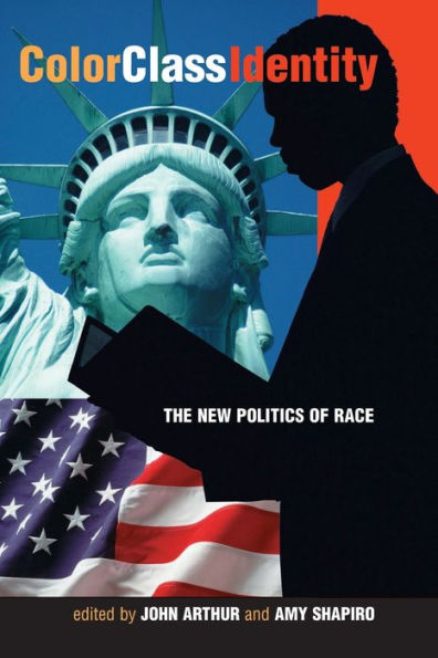 Color - Class - Identity: The New Politics Of Race / Edition 1