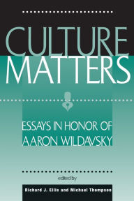 Title: Culture Matters: Essays In Honor Of Aaron Wildavsky, Author: Richard J Ellis
