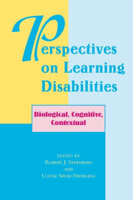 Title: Perspectives On Learning Disabilities: Biological, Cognitive, Contextual / Edition 1, Author: Robert Sternberg