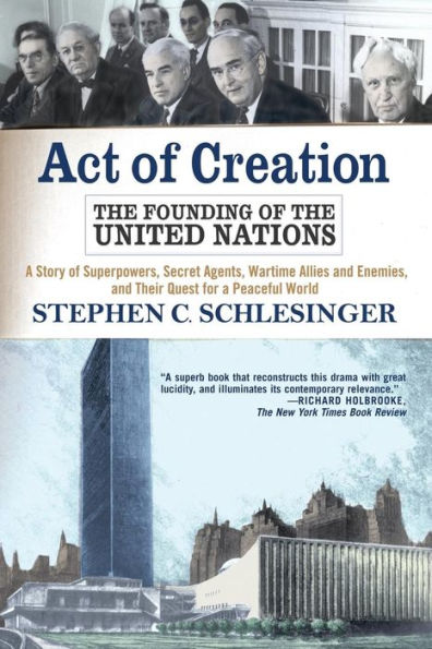 Act of Creation: The Founding of the United Nations