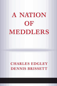 Title: A Nation Of Meddlers, Author: Charles Edgley