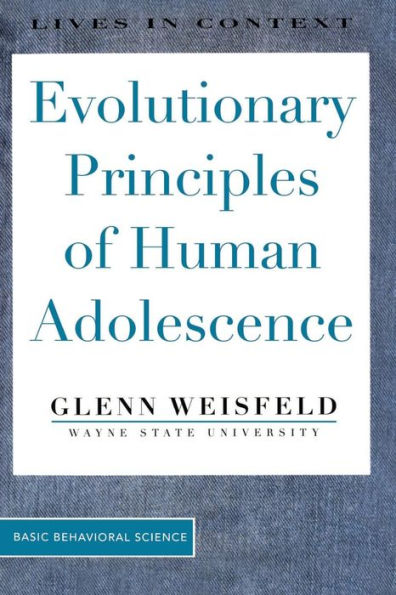 Evolutionary Principles Of Human Adolescence / Edition 1