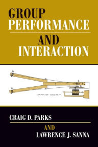 Title: Group Performance And Interaction / Edition 1, Author: Craig D Parks