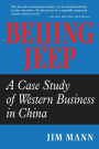 Beijing Jeep: A Case Study Of Western Business In China / Edition 1