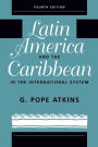 Latin America And The Caribbean In The International System / Edition 4