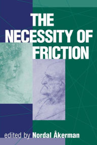 Title: The Necessity Of Friction / Edition 1, Author: Nordal Akerman
