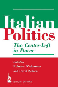 Title: Italian Politics: The Center-left In Power, Author: Roberto D'alimonte