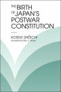 The Birth Of Japan's Postwar Constitution / Edition 1