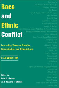 Title: Race And Ethnic Conflict: Contending Views On Prejudice, Discrimination, And Ethnoviolence / Edition 1, Author: Fred L Pincus