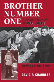Title: Brother Number One: A Political Biography Of Pol Pot / Edition 1, Author: David P Chandler