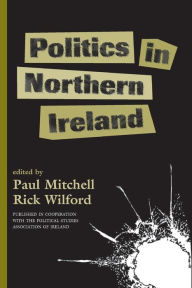 Title: Politics In Northern Ireland / Edition 1, Author: Rick Wilford