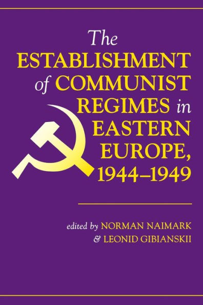 The Establishment Of Communist Regimes Eastern Europe, 1944-1949