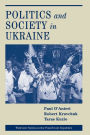 Politics And Society In Ukraine / Edition 1