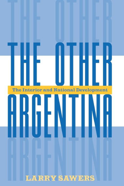 The Other Argentina: Interior And National Development