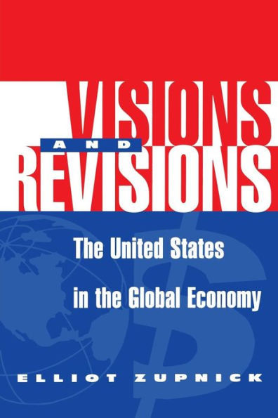 Visions And Revisions: The United States In The Global Economy