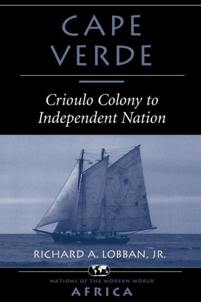 Cape Verde: Crioulo Colony To Independent Nation / Edition 1