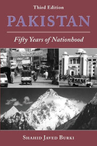 Title: Pakistan: Fifty Years Of Nationhood, Third Edition / Edition 3, Author: Shahid Javed Burki