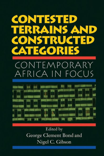 Contested Terrains And Constructed Categories: Contemporary Africa Focus