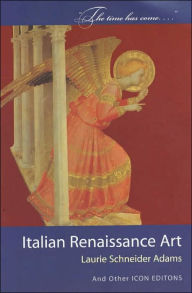 Title: Italian Renaissance Art / Edition 1, Author: Laurie Schneider Adams