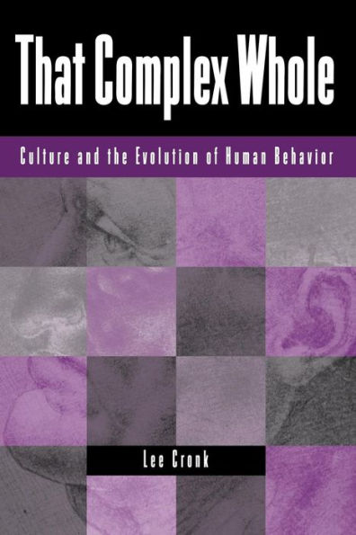 That Complex Whole: Culture And The Evolution Of Human Behavior / Edition 1