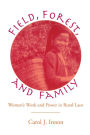 Fields, Forest, And Family: Women's Work And Power In Rural Laos