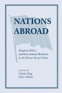 Nations Abroad: Diaspora Politics And International Relations In The Former Soviet Union