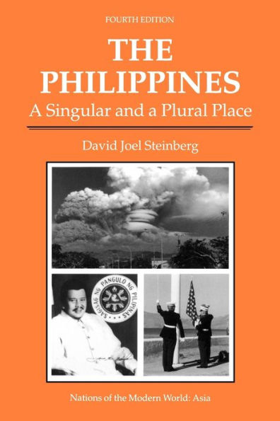 The Philippines: A Singular And A Plural Place, Fourth Edition / Edition 4