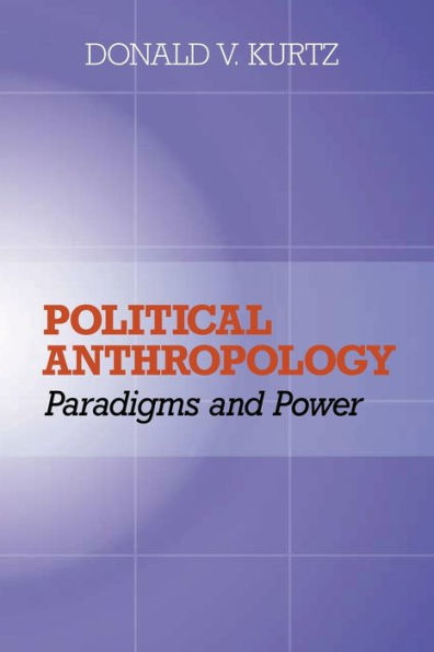 Political Anthropology: Power And Paradigms / Edition 1