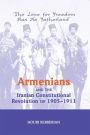 Armenians And The Iranian Constitutional Revolution Of 1905-1911: The Love For Freedom Has No Fatherland