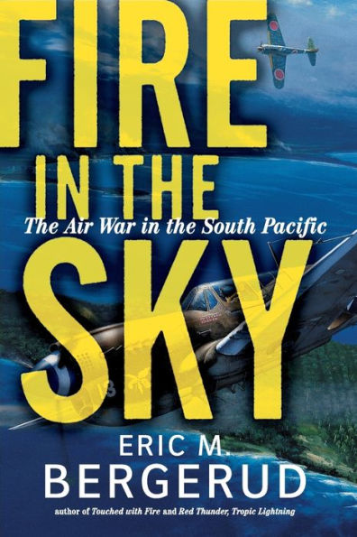 Fire In The Sky: The Air War In The South Pacific / Edition 1