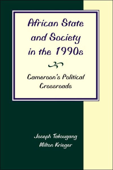 African State And Society The 1990s: Cameroon's Political Crossroads