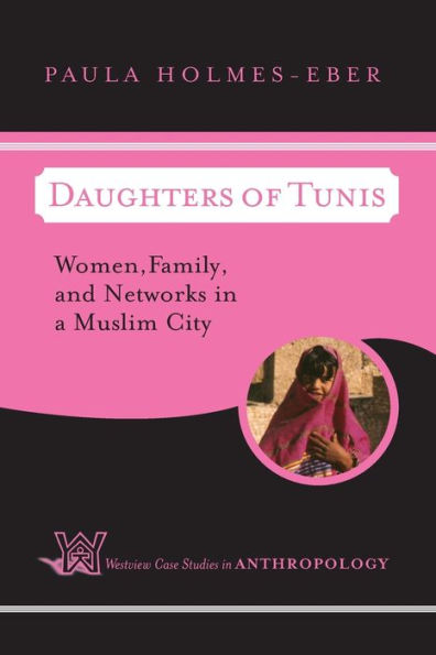 Daughters of Tunis: Women, Family, and Networks in a Muslim City / Edition 1