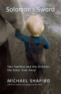 Solomon's Sword: Two Families And The Children The State Took Away