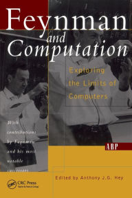 Title: Feynman And Computation / Edition 1, Author: Anthony Hey