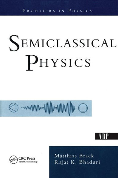 Semiclassical Physics / Edition 1