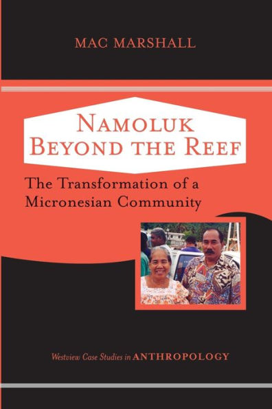 Namoluk Beyond The Reef: The Transformation Of A Micronesian Community / Edition 1