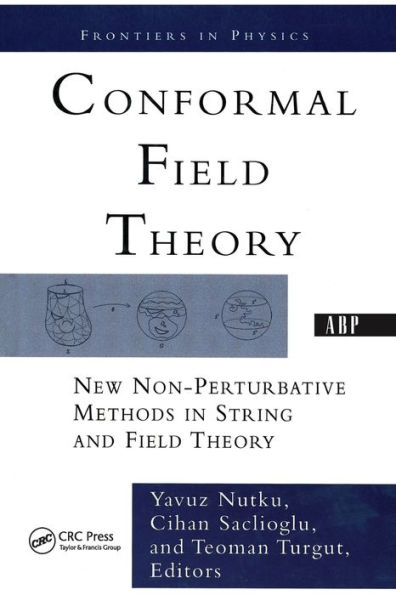 Conformal Field Theory: New Non-perturbative Methods In String And Field Theory / Edition 1