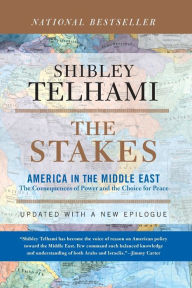 Title: The Stakes: America In The Middle East / Edition 1, Author: Shibley Telhami