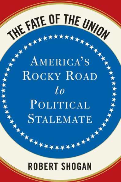 The Fate Of The Union: America's Rocky Road To Political Stalemate