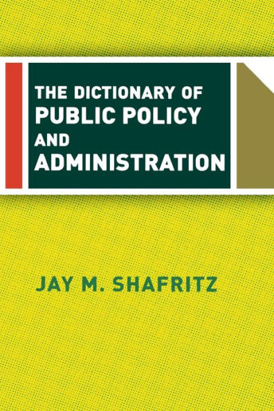 The Dictionary Of Public Policy And Administration / Edition 1