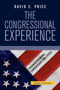 Title: The Congressional Experience / Edition 3, Author: David E. Price