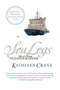 Title: Sea Legs: Tales of a Woman Oceanographer, Author: Kathleen Crane