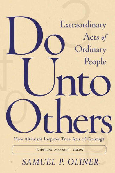 Do Unto Others: Extraordinary Acts Of Ordinary People