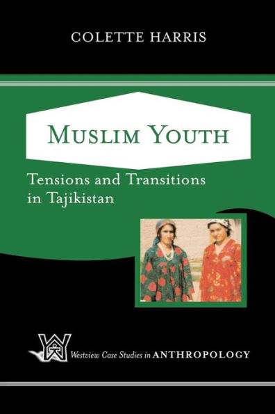 Muslim Youth: Tensions And Transitions In Tajikistan / Edition 1