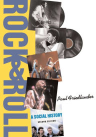 Title: Rock And Roll: A Social History / Edition 2, Author: Paul Friedlander