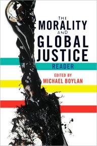 Title: The Morality and Global Justice: Reader / Edition 1, Author: Michael Boylan