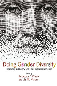 Title: Doing Gender Diversity: Readings in Theory and Real-World Experience / Edition 1, Author: Rebecca F. Plante,Lis M. Mau