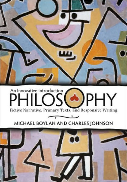 Philosophy: An Innovative Introduction: Fictive Narrative, Primary Texts, and Responsive Writing / Edition 1